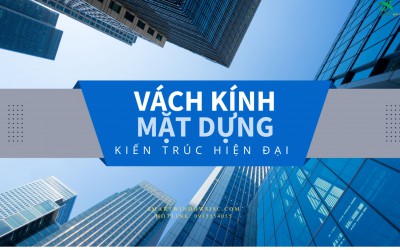 Vách kính mặt dựng - phong cách kiến trúc hiện đại và đẳng cấp
